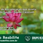 Clínica de Recuperação Saúde Caixa em Boa Viagem – CE | Cobertura 100%