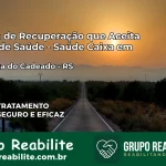 Clínica de Recuperação Saúde Caixa em Boa Vista do Cadeado – RS | Cobertura 100%