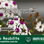 Clínica de Recuperação Saúde Caixa em Boa Vista do Tupim – BA | Cobertura 100%