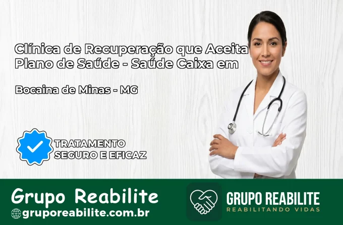 Clínica de Recuperação Saúde Caixa em Bocaina de Minas – MG | Cobertura 100%