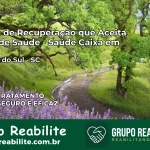 Clínica de Recuperação Saúde Caixa em Bocaina do Sul – SC | Cobertura 100%