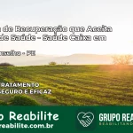 Clínica de Recuperação Saúde Caixa em Bom Conselho – PE | Cobertura 100%