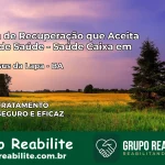 Clínica de Recuperação Saúde Caixa em Bom Jesus da Lapa – BA | Cobertura 100%