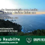 Clínica de Recuperação Saúde Caixa em Bom Jesus de Goiás – GO | Cobertura 100%