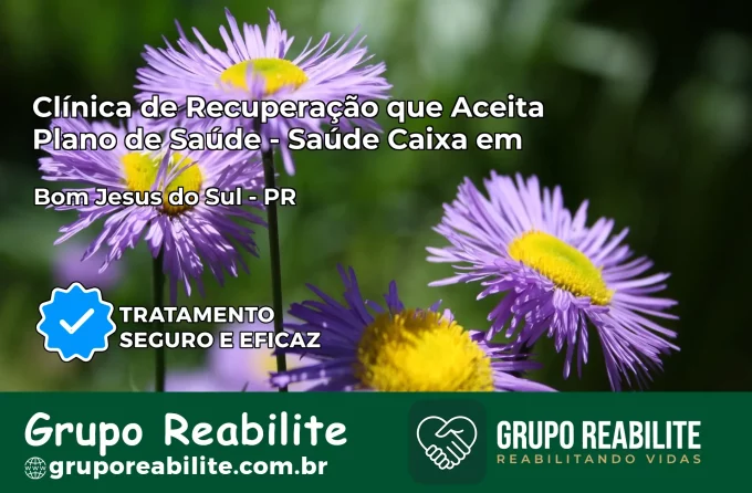 Clínica de Recuperação Saúde Caixa em Bom Jesus do Sul – PR | Cobertura 100%