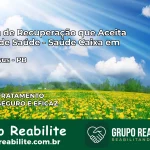 Clínica de Recuperação Saúde Caixa em Bom Jesus – PB | Cobertura 100%