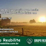 Clínica de Recuperação Saúde Caixa em Bom Princípio – RS | Cobertura 100%