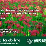 Clínica de Recuperação Saúde Caixa em Bonfim – MG | Cobertura 100%