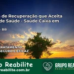 Clínica de Recuperação Saúde Caixa em Bonfim – RR | Cobertura 100%