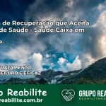 Clínica de Recuperação Saúde Caixa em Borá – SP | Cobertura 100%