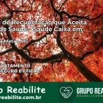 Clínica de Recuperação Saúde Caixa em Borda da Mata – MG | Cobertura 100%