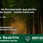 Clínica de Recuperação Saúde Caixa em Botelhos – MG | Cobertura 100%