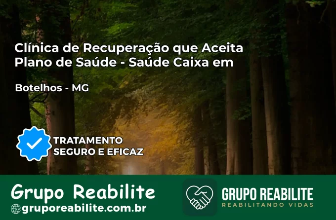 Clínica de Recuperação Saúde Caixa em Botelhos – MG | Cobertura 100%