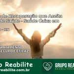 Clínica de Recuperação Saúde Caixa em Brejinho – RN | Cobertura 100%