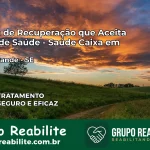 Clínica de Recuperação Saúde Caixa em Brejo Grande – SE | Cobertura 100%