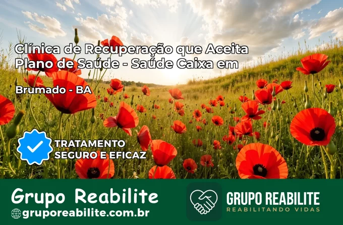 Clínica de Recuperação Saúde Caixa em Brumado – BA | Cobertura 100%