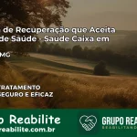 Clínica de Recuperação Saúde Caixa em Bugre – MG | Cobertura 100%