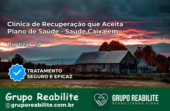 Clínica de Recuperação Saúde Caixa em Buritizal – SP | Cobertura 100%