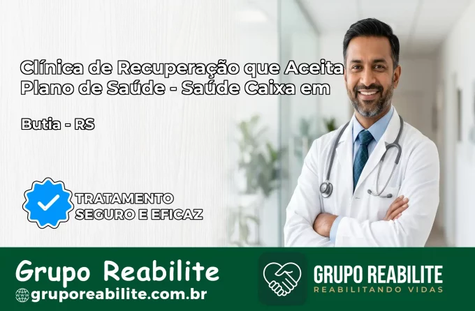Clínica de Recuperação Saúde Caixa em Butiá – RS | Cobertura 100%
