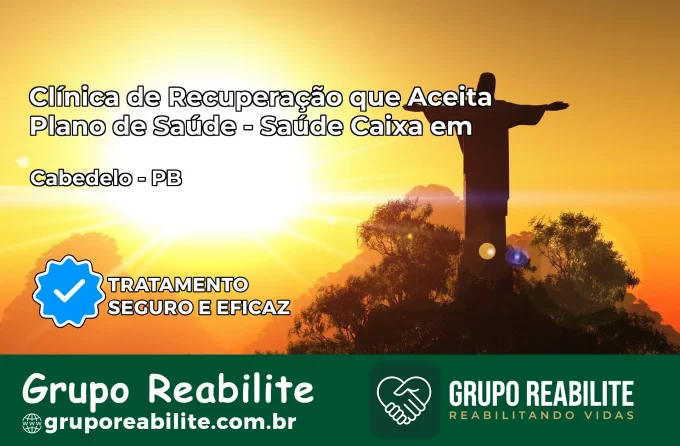 Clínica de Recuperação Saúde Caixa em Cabedelo – PB | Cobertura 100%
