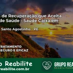 Clínica de Recuperação Saúde Caixa em Cabo de Santo Agostinho – PE | Cobertura 100%