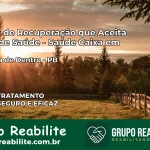 Clínica de Recuperação Saúde Caixa em Cacimba de Dentro – PB | Cobertura 100%