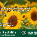 Clínica de Recuperação Saúde Caixa em Cafarnaum – BA | Cobertura 100%