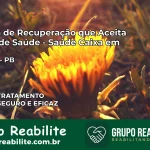 Clínica de Recuperação Saúde Caixa em Caiçara – PB | Cobertura 100%