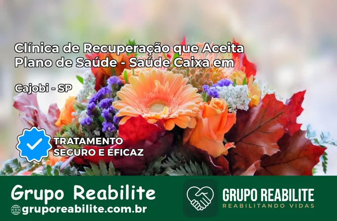 Clínica de Recuperação Saúde Caixa em Cajobi – SP | Cobertura 100%