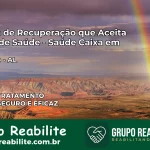 Clínica de Recuperação Saúde Caixa em Cajueiro – AL | Cobertura 100%