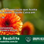 Clínica de Recuperação Saúde Caixa em Calçado – PE | Cobertura 100%