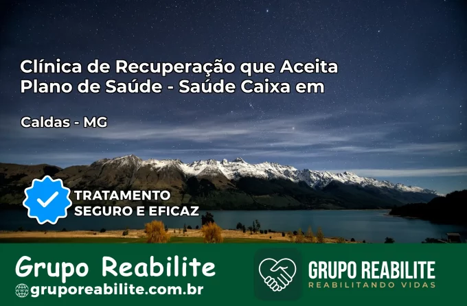 Clínica de Recuperação Saúde Caixa em Caldas – MG | Cobertura 100%