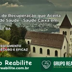 Clínica de Recuperação Saúde Caixa em Camaçari – BA | Cobertura 100%