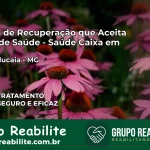 Clínica de Recuperação Saúde Caixa em Camanducaia – MG | Cobertura 100%