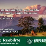 Clínica de Recuperação Saúde Caixa em Cambará do Sul – RS | Cobertura 100%