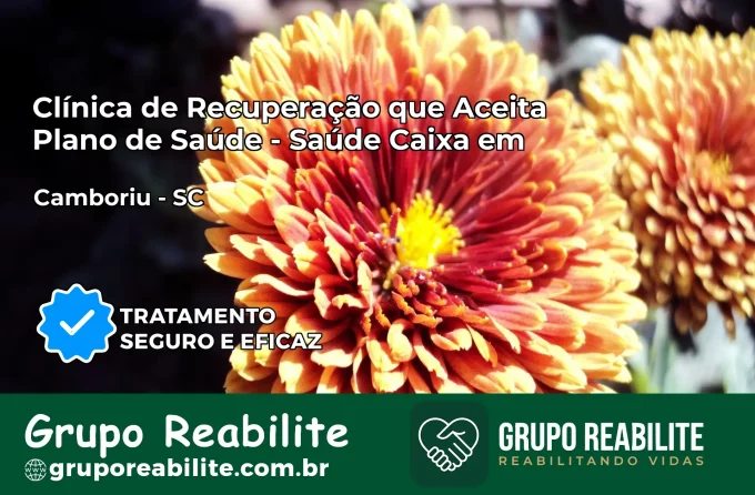 Clínica de Recuperação Saúde Caixa em Camboriú – SC | Cobertura 100%