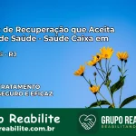 Clínica de Recuperação Saúde Caixa em Cambuci – RJ | Cobertura 100%