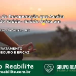 Clínica de Recuperação Saúde Caixa em Campestre da Serra – RS | Cobertura 100%
