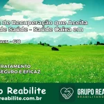 Clínica de Recuperação Saúde Caixa em Campinaçu – GO | Cobertura 100%