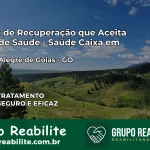 Clínica de Recuperação Saúde Caixa em Campo Alegre de Goiás – GO | Cobertura 100%