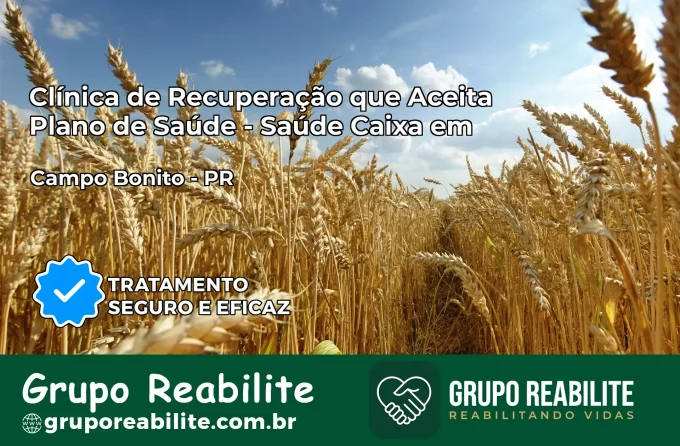 Clínica de Recuperação Saúde Caixa em Campo Bonito – PR | Cobertura 100%