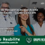 Clínica de Recuperação Saúde Caixa em Campo do Brito – SE | Cobertura 100%
