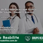 Clínica de Recuperação Saúde Caixa em Campo Formoso – BA | Cobertura 100%