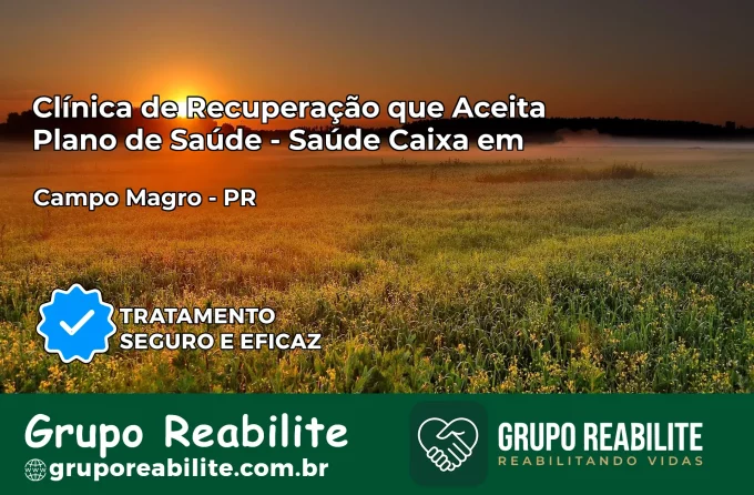 Clínica de Recuperação Saúde Caixa em Campo Magro – PR | Cobertura 100%