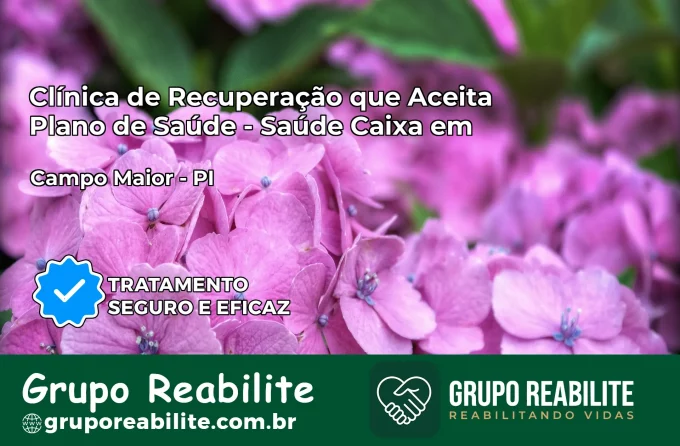 Clínica de Recuperação Saúde Caixa em Campo Maior – PI | Cobertura 100%