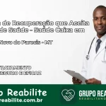 Clínica de Recuperação Saúde Caixa em Campo Novo do Parecis – MT | Cobertura 100%