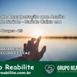 Clínica de Recuperação Saúde Caixa em Campos Borges – RS | Cobertura 100%