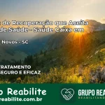 Clínica de Recuperação Saúde Caixa em Campos Novos – SC | Cobertura 100%