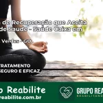 Clínica de Recuperação Saúde Caixa em Campos Verdes – GO | Cobertura 100%