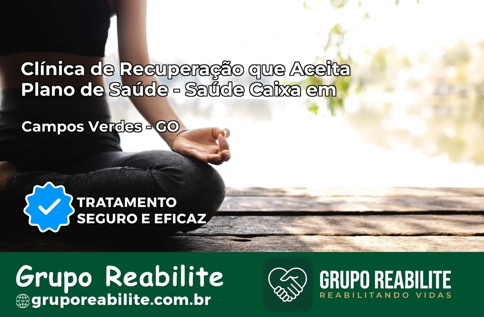 Clínica de Recuperação Saúde Caixa em Campos Verdes – GO | Cobertura 100%